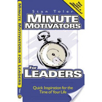 Minute Motivators for Leaders by Stan Toler
